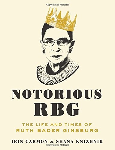 Notorious RBG: The Life and Times of Ruth Bader Ginsburg