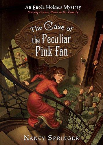 The Case of the Peculiar Pink Fan: An Enola Holmes Mystery