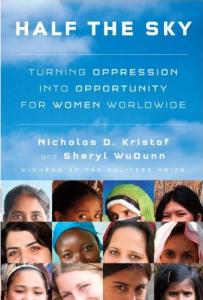 Half the Sky: Turning Oppression into Opportunity for Women Worldwide