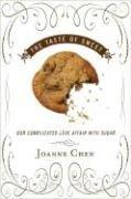 The Taste of Sweet: Our Comlicated Love Affair With Our Favorite Treats