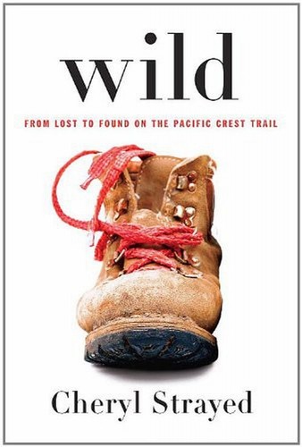 Wild: From Lost to Found on the Pacific Crest Trail