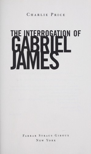 The Interrogation of Gabriel James