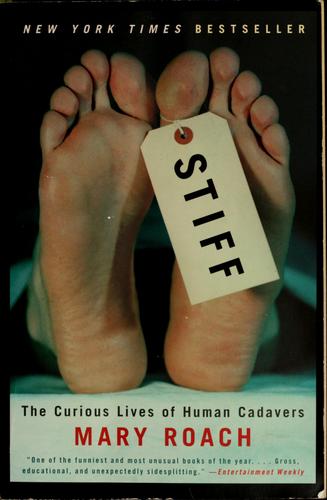 Stiff: The Curious Lives of Human Cadavers