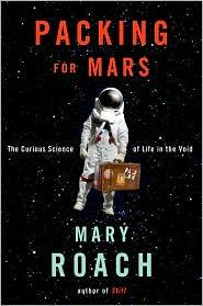 Packing for Mars: The Curious Life of Science in the Void