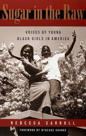 Sugar in the Raw: Voices of Young Black Girls in America