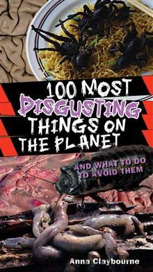 100 Most Disgusting Things on the Planet