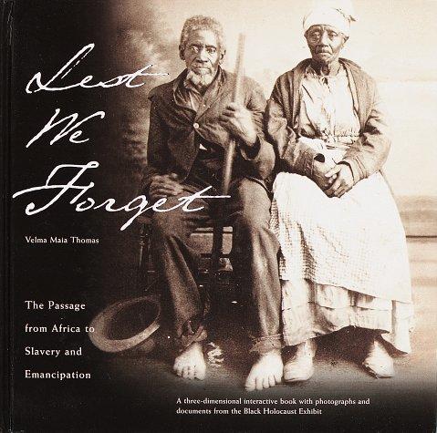 Lest We Forget: The Passage from Africa to Slavery and Emancipation