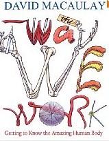 The Way We Work: Getting to Know the Amazing Human Body