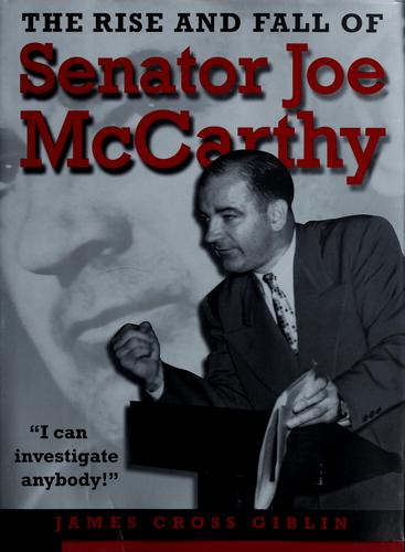 The Rise and Fall of Senator Joe McCarthy