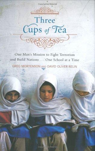 Three Cups of Tea: One Man's Mission to Promote Peace...One School at a Time