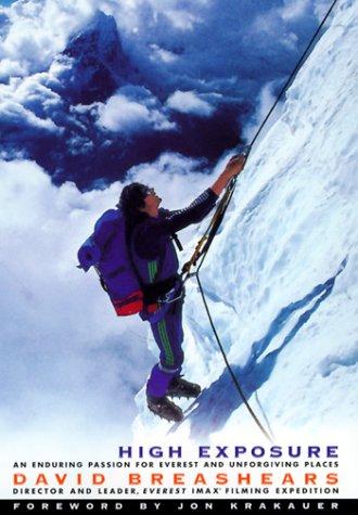 High Exposure: An Enduring Passion for Everest and Unforgiving Places.