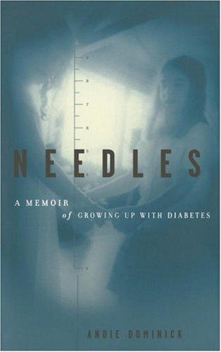 Needles: A Memoir Of Growing Up With Diabetes