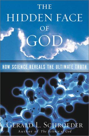 Hidden Face of God: How Science Reveals the Ultimate Truth