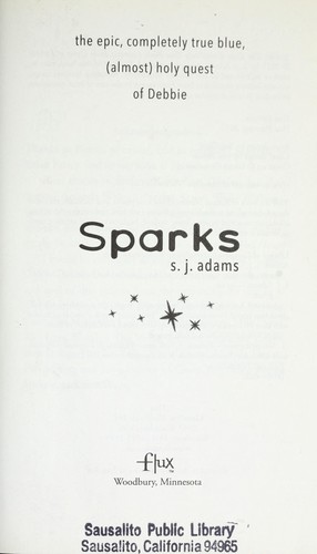 Sparks: the Epic, Completely True Blue, (Almost) Holy Quest of Debbie