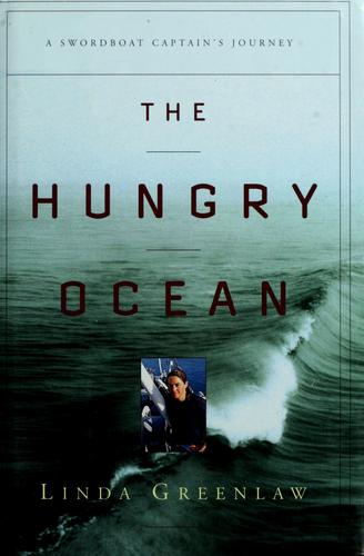 The Hungry Ocean: A Swordboat Captain's Journey