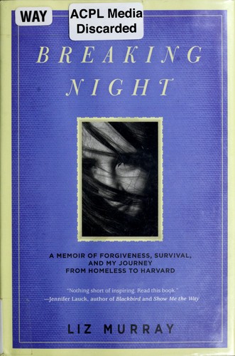 Breaking Night: A Memoir of Forgiveness, Survival, and My Journey from Homeless to Harvard