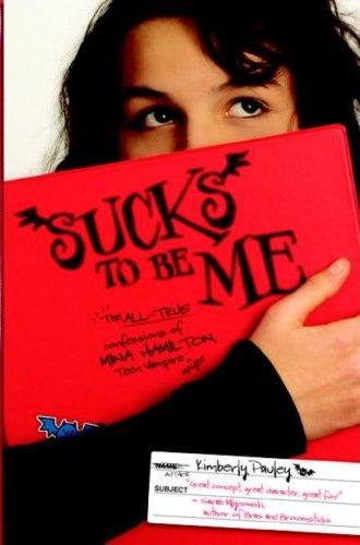 Sucks to Be Me: The AllTrue Confessions of Mina Hamilton, Teen Vampire (Maybe)