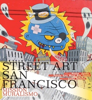 Street Art San Francisco: Mission Muralismo
