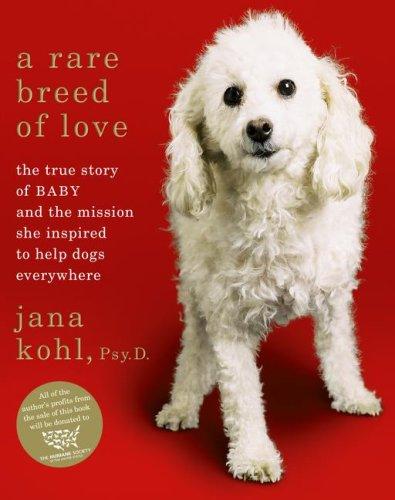 A Rare Breed of Love: The True Story of Baby and the Mission She Inspired to Help Dogs Everywhere