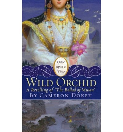 Wild Orchid: A Retelling of "The Ballad of Mulan."
