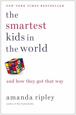 The Smartest Kids in the World: and How They Got that Way
