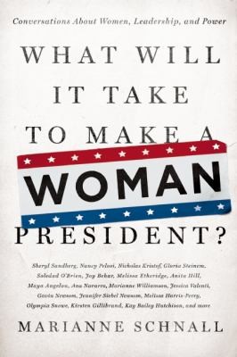 What Will It Take To Make a Woman President?